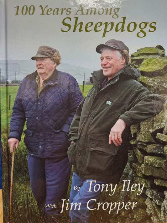 100 Years Among Sheepdogs book - Tony Iley & Jim Cropper